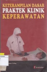 Keterampilan Dasar praktik Klinik Keperawatan