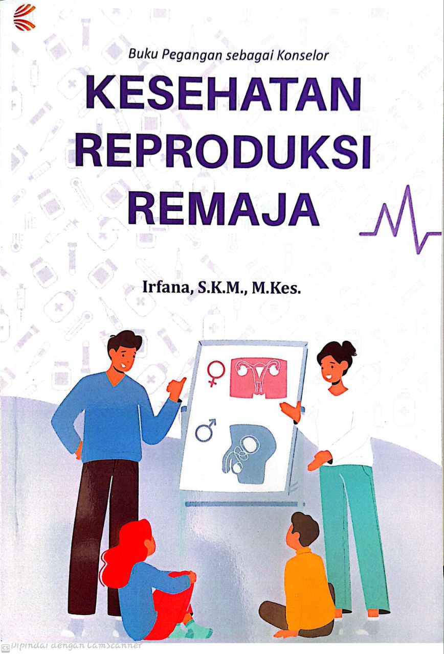 Kesehatan Reproduksi Remaja : Buku Pegangan Sebagai Konselor