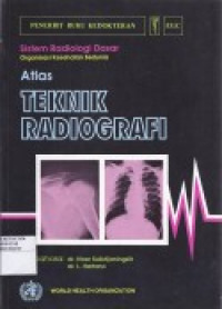 Atlas Teknik Radiografi Sistem Radiologi Dasar