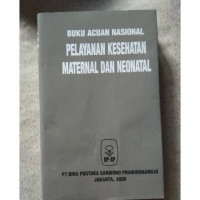 Buku Acuan Nasional Pelayanan Kesehatan Maternal dan Neonatal