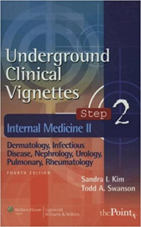 Underground Clinical Vignettes : Internal Medicine II Step 2 Dermatology, Infectious Disease, Nephrology, Urology, Pulmonary, Rheumatology, Allergy
