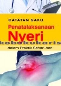 Catatan Saku Penatalaksanaan Nyeri Dalam Praktik sehari hari