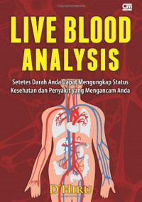 Live Blood Analysis: Setetes darah anda dapat mengungkap status kesehatan dan penyakit yang mengancam anda