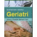 Catatan Saku Geriatri Dalam Praktik sehari hari