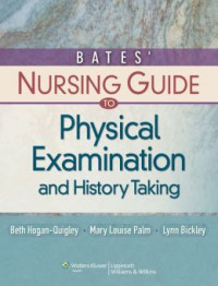 Bates' Nursing Guide To Physical Examination And History Taking