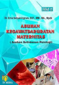 Asuhan Kegawatdaruratan Maternitas (Asuhan Kebidanan Patologi) Jilid 2