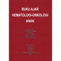 Buku Ajar Hematologi - Onkologi Anak