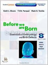 Before We Are Born 8Ed.: Essentials Of Embryology And Birth Defects with Student Consult Online Access