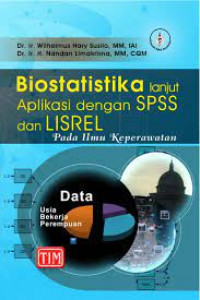 Biostatistika lanjut aplikasi dengan SPSS dan LISREL pada ilmu keperawatan