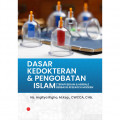 Dasar Kedokteran & Pengobatan Islam : Terapi Bekam & Herbal Berbasis Research Modern