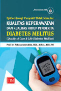 Epidemiologi Penyakit Tidak Menular Kualitas Keperawatan Dan Kualitas Hidup Penderita Diabetes Mellitus = Quality Of Care & Life Diabetets Mellitus