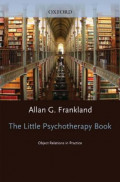 The Little Psychotherapy Book: Object Relations in Practice