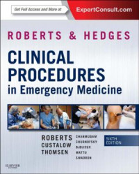 Roberts and Hedges' Clinical Procedures in Emergency Medicine, 6 th Ed. Roberts (2014)