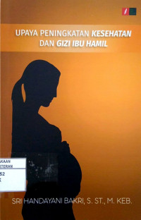 Upaya Peningkatan Kesehatan Dan Gizi Ibu Hamil