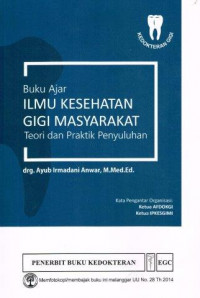 Buku Ajar Ilmu Kesehatan Gigi Masyarakat Teori dan Praktik Penyuluhan