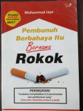 Pembunuh Berbahaya Itu Bernama Rokok