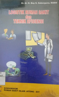 Logistik Rumah Sakit dan Teknik Efisiensi