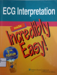 Ecg Interpretation 5E Made Incredibly Easy