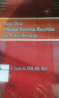 Dasar-dasar pendidikan kesehatan masyarakat dan promosi kesehtan