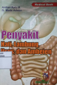 Penyakit Hati, Lambung, Usus, dan Ambeien