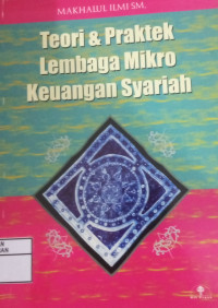 Teori dan Praktek Lembaga Mikro Keuangan Syari'ah