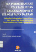 Bea Perolehan Hak Atas Tanah dan Bangunan (BPHTB) Sebagai Pajak Daerah