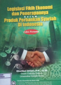 Legislasi Fikih Ekonomi & Penerapannya dalam Produk Perbankan Syariah di Indonesia