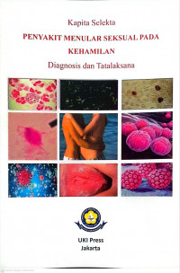 Kapita Selekta Penyakit menular Seksual Pada Kehamilan : Diagnosis Dan Tatalaksana
