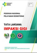 Pedoman Nasional Pelayanan Kedokteran Tatalaksana Impaksi Gigi