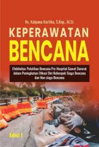 Keperawatan Bencana : Efektivitas Pelatihan Bencana Pre Hospital Gawat Darurat Dalam Peningkatan Efikasi diri Kelompok Siaga Bencana Dan Non siaga Bencana