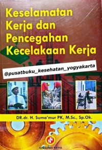 Keselamatan Kerja Dan Pencegahan Kecelakaan Kerja