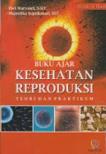 Buku ajar Kesehatan Reproduksi : Teori Dan Praktik