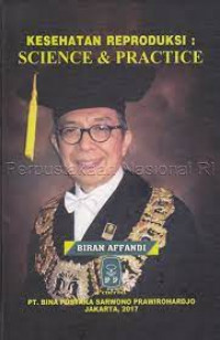 Kesehatan Reproduksi Science & Practice