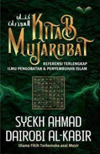 Kitab Mujarobat : Referensi Terlengkap Ilmu Pengobatan & Penyembuhan Islam