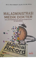 Maladministrasi Medik Dokter Dalam Perspektif Hukum Kesehatan Di Indonesia