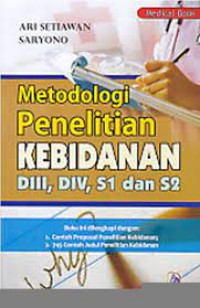 Metodologi Penelitian Kebidanan : DIII, DIV, S1 dan S2