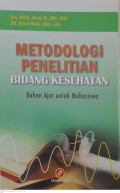 Metodologi Penelitian Bidang Kesehatan : Bahan Ajar Untuk Mahasiswa