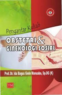 Pengantar Kuliah Obstetri & Ginekologi Sosial