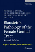 Blaustein’s Pathology of the Female Genital Tract, 7th Ed. Kurman (2019)