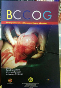 BCCOG (Bandung Controversies and Consesnsus in Obsertrics & Gynecology)