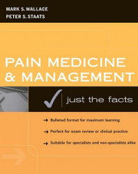 Pain Medicine & Management : Just The Facts