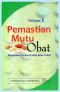 Pemastian Mutu Obat Kompendium Pedoman dan Bahan-Bahan Terkait, Vol. 1