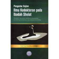 Pengantar Kajian Ilmu Kedokteran Pada Ibadah Sholat