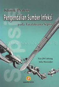 Klinik Praktis Pengendalian Sumber Infeksi Pada Tatalaksana Sepsis