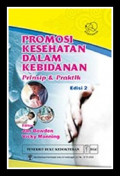 Promosi Kesehatan Dalam Kebidanan : Prinsip & Praktik