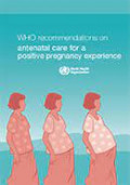 WHO Recommendations On Antenatal Care For a Positive Pregnancy Experience