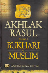 Akhlak Rasul menurut bukhari dan muslim