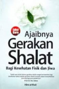 Ajaibnya Gerakan Shalat Bagi Kesehatan Fisik Dan Jiwa
