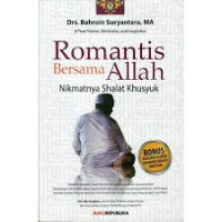 Romantis Bersama Allah : Nikmatnya Shalat Khusyuk
