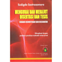 Mengurai dan Merajut Disertasi dan Tesis : Bidang Kedokteran dan Kesehatan